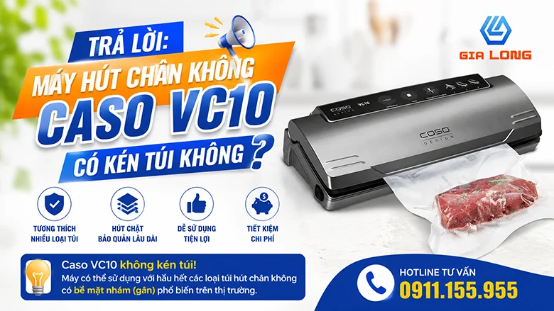 Trả lời: Máy hút chân không Caso VC10 có kén túi không?