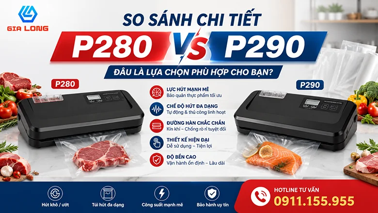 So sánh chi tiết máy hút chân không P280 và P290