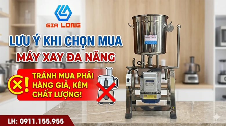 Lưu Ý Khi Chọn Mua Máy Xay Đa Năng Tránh Mua Phải Hàng Giả, Kém Chất Lượng